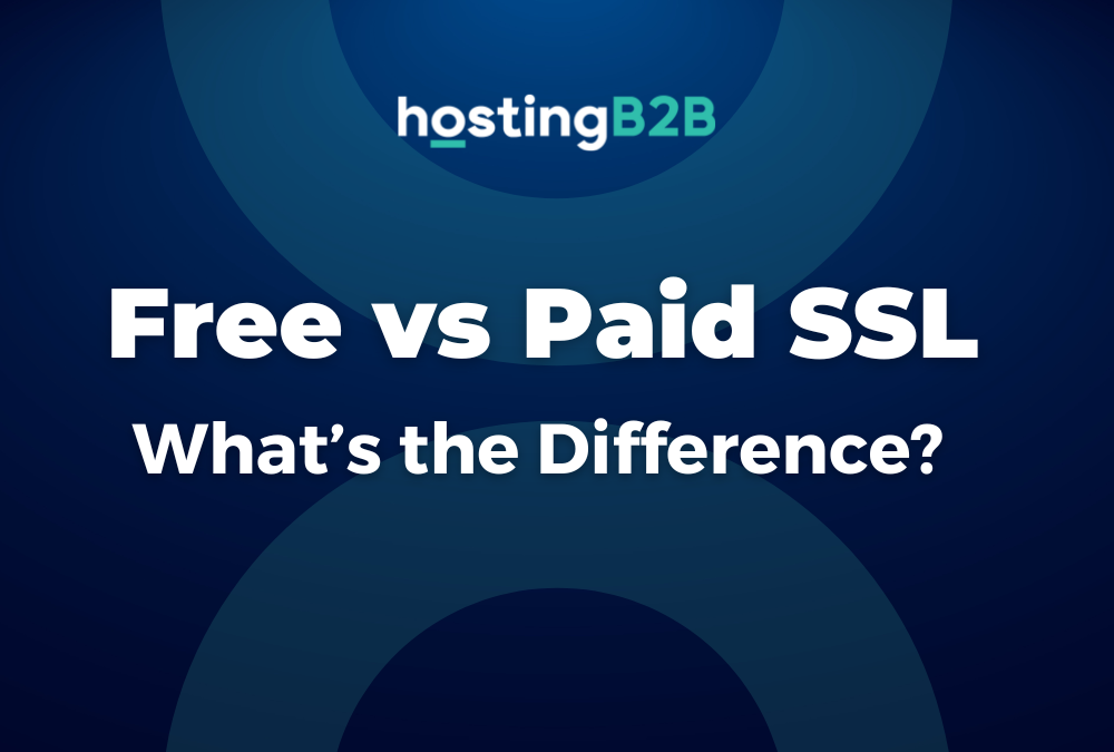 Free vs Paid SSL – What’s the Difference?