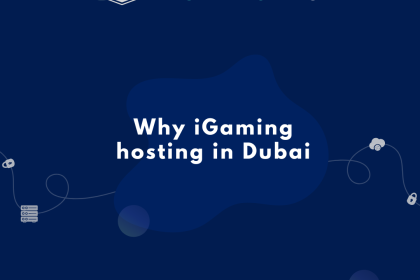 Why iGaming hosting in Dubai