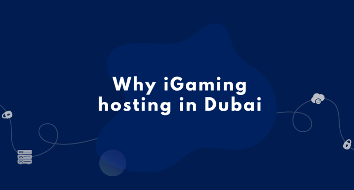 Why iGaming hosting in Dubai