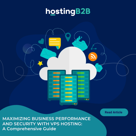 Maximizing Business Performance and Security with VPS Hosting: A Comprehensive Guide